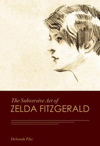 Cover image for The Subversive Art of Zelda Fitzgerald