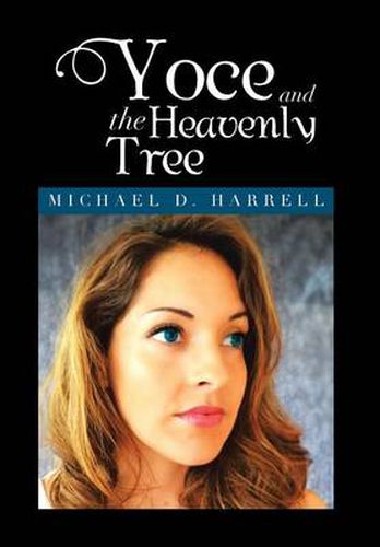 Cover image for Yoce and the Heavenly Tree: Michael D. Harrell