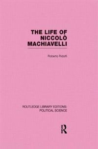 Cover image for The Life of Niccolo Machiavelli