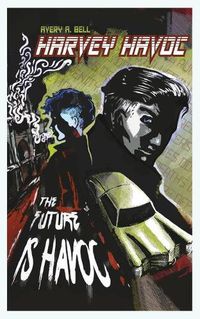 Cover image for Harvey Havoc: The Future is Havoc