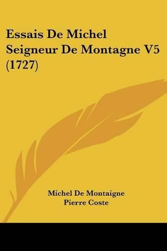 Essais de Michel Seigneur de Montagne V5 (1727)