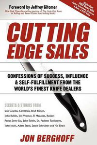Cover image for Cutting Edge Sales: Confessions of Success, Influence & Self-Fulfillment from the World's Finest Knife Dealers