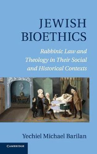 Cover image for Jewish Bioethics: Rabbinic Law and Theology in their Social and Historical Contexts