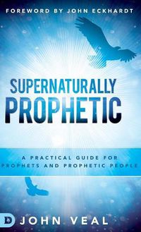 Cover image for Supernaturally Prophetic