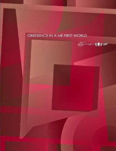 Cover image for Obedience in A Me First World