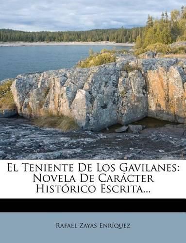 Cover image for El Teniente de Los Gavilanes: Novela de Car Cter Hist Rico Escrita...