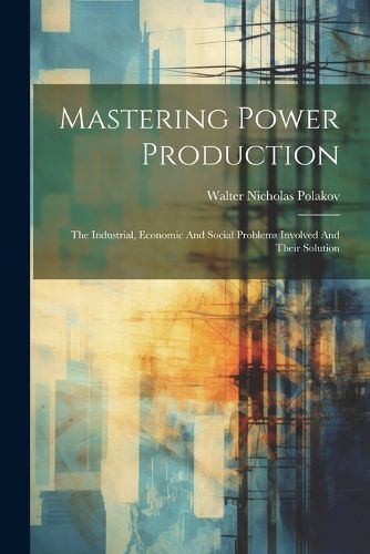 Mastering Power Production