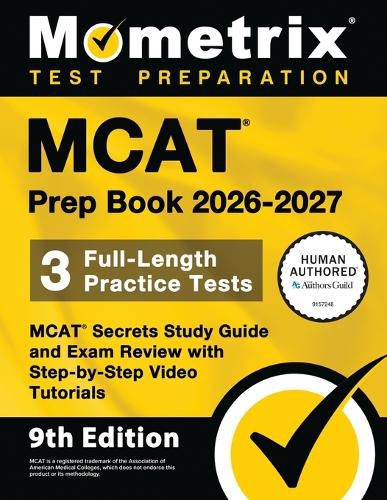 Cover image for MCAT Prep Book 2026-2027 - 3 Full-Length Practice Tests, MCAT Secrets Study Guide and Exam Review with Step-By-Step Video Tutorials