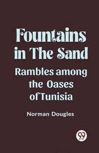 Cover image for Fountains in the SandRambles Among the Oases of Tunisia (Edition2023)