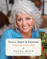 Cover image for Paula Deen & Friends: Living It Up, Southern Style