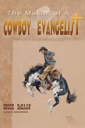 Cover image for The Makin' of A Cowboy Evangelist