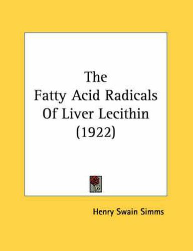 Cover image for The Fatty Acid Radicals of Liver Lecithin (1922)