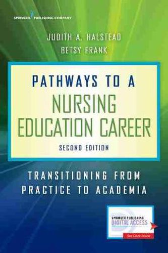 Cover image for Pathways to a Nursing Education Career: Transitioning from Practice to Academia