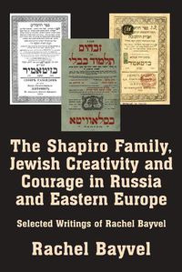 Cover image for The Shapiro Family, Jewish Creativity and Courage in Russia and Eastern Europe