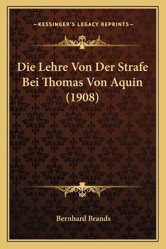 Die Lehre Von Der Strafe Bei Thomas Von Aquin (1908)