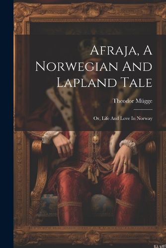 Afraja, A Norwegian And Lapland Tale