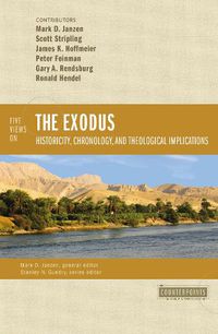 Cover image for Five Views on the Exodus: Historicity, Chronology, and Theological Implications