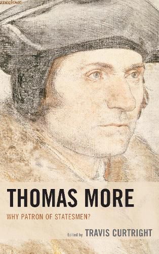 Cover image for Thomas More: Why Patron of Statesmen?