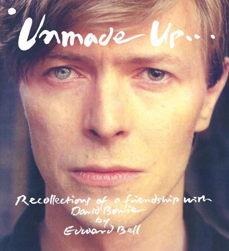 Cover image for Unmade Up: Recollections of a Friendship with David Bowie