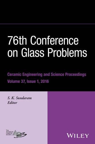 Cover image for 76th Conference on Glass Problems, Version A: A Collection of Papers Presented at the 76th Conference on Glass Problems, Greater Columbus Convention Center, Columbus, Ohio, November 2-5, 2015, Volume 37, Issue 1