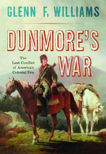 Cover image for Dunmore's War: The Last Conflict of America's Colonial Era