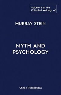 Cover image for The Collected Writings of Murray Stein: Volume 2: Myth and Psychology