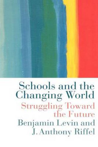 Schools and the Changing World: Struggling Toward the Future