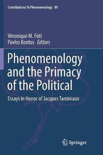 Phenomenology and the Primacy of the Political: Essays in Honor of Jacques Taminiaux