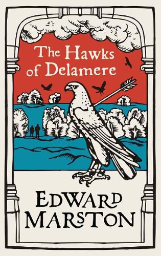 The Hawks of Delamere: An action-packed medieval mystery from the bestselling author