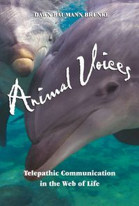Cover image for Animal Voices: Telepathic Communications in the Web of Life