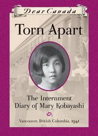 Cover image for Torn Apart: The Internment Diary of Mary Kobayashi