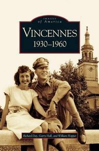 Cover image for Vincennes, Indiana: 1930-1960