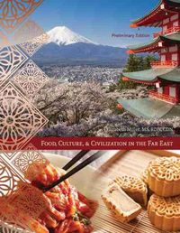 Cover image for Food, Culture, and Civilization in the Far East, Preliminary Edition