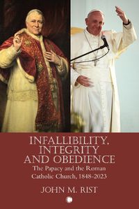 Cover image for Infallibility, Integrity and Obedience