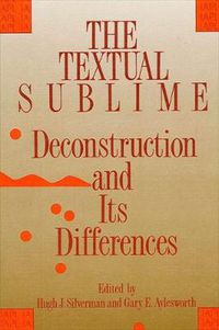 Cover image for The Textual Sublime: Deconstruction and Its Differences