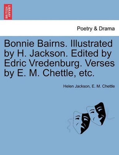 Bonnie Bairns. Illustrated by H. Jackson. Edited by Edric Vredenburg. Verses by E. M. Chettle, Etc.