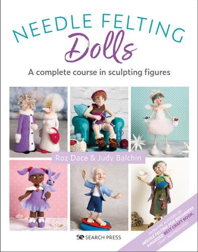 Cover image for Needle Felting Dolls: A Complete Course in Sculpting Figures