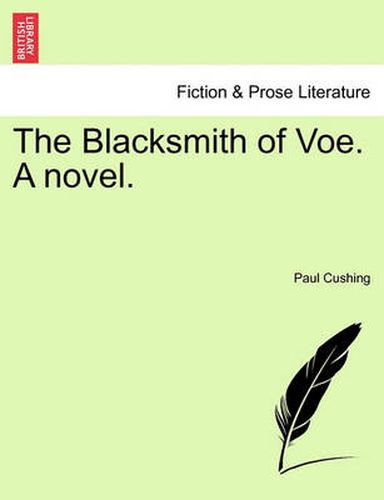 Cover image for The Blacksmith of Voe. a Novel. Vol. I.