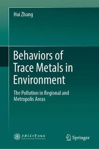 Cover image for Behaviors of Trace Metals in Environment: The Pollution in Regional and Metropolis Areas