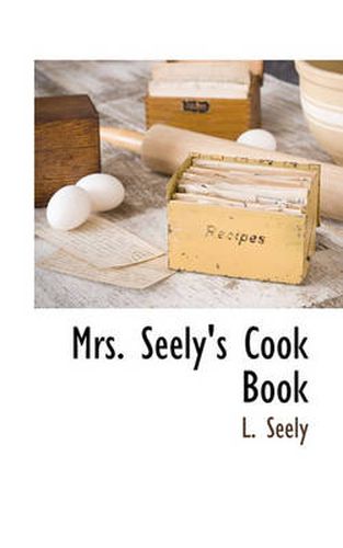 Cover image for Mrs. Seely's Cook Book