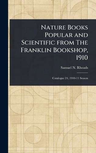 Cover image for Nature Books Popular and Scientific From The Franklin Bookshop, 1910