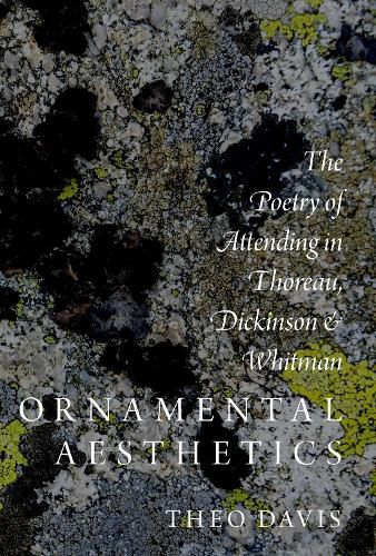 Cover image for Ornamental Aesthetics: The Poetry of Attending in Thoreau, Dickinson, and Whitman