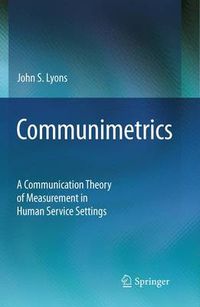 Cover image for Communimetrics: A Communication Theory of Measurement in Human Service Settings