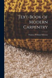 Cover image for Text-book of Modern Carpentry