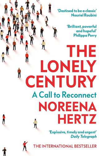 Cover image for The Lonely Century: A Call to Reconnect