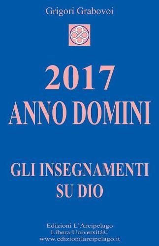 Cover image for 2017 Anno Domini: Gli Insegnamenti su Dio