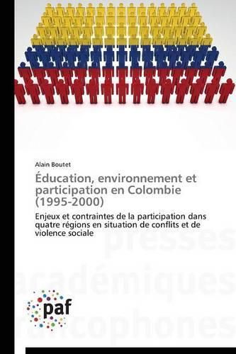 Cover image for Education, Environnement Et Participation En Colombie (1995-2000)