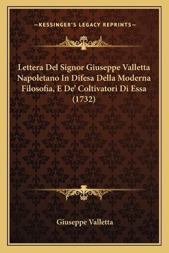 Lettera del Signor Giuseppe Valletta Napoletano in Difesa Della Moderna Filosofia, E de' Coltivatori Di Essa (1732)