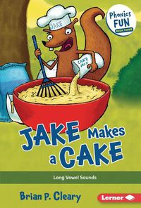 Cover image for Jake Makes a Cake: Long Vowel Sounds