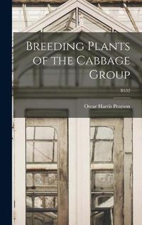 Cover image for Breeding Plants of the Cabbage Group; B532